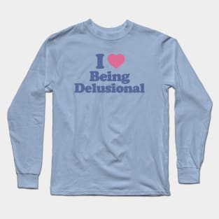 Y2K Tee Shirt, 100% delusional Shirt, Funny Tee, 2000's t-Shirt, I heart being delusional, I Love Being Delusional, 90s Aesthetic, Funny Quote Y2K Long Sleeve T-Shirt